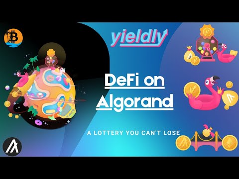 A Lottery That You Can&#039;t Lose!? - Introducing Yieldly: The First DeFi Platform Built on Algorand
